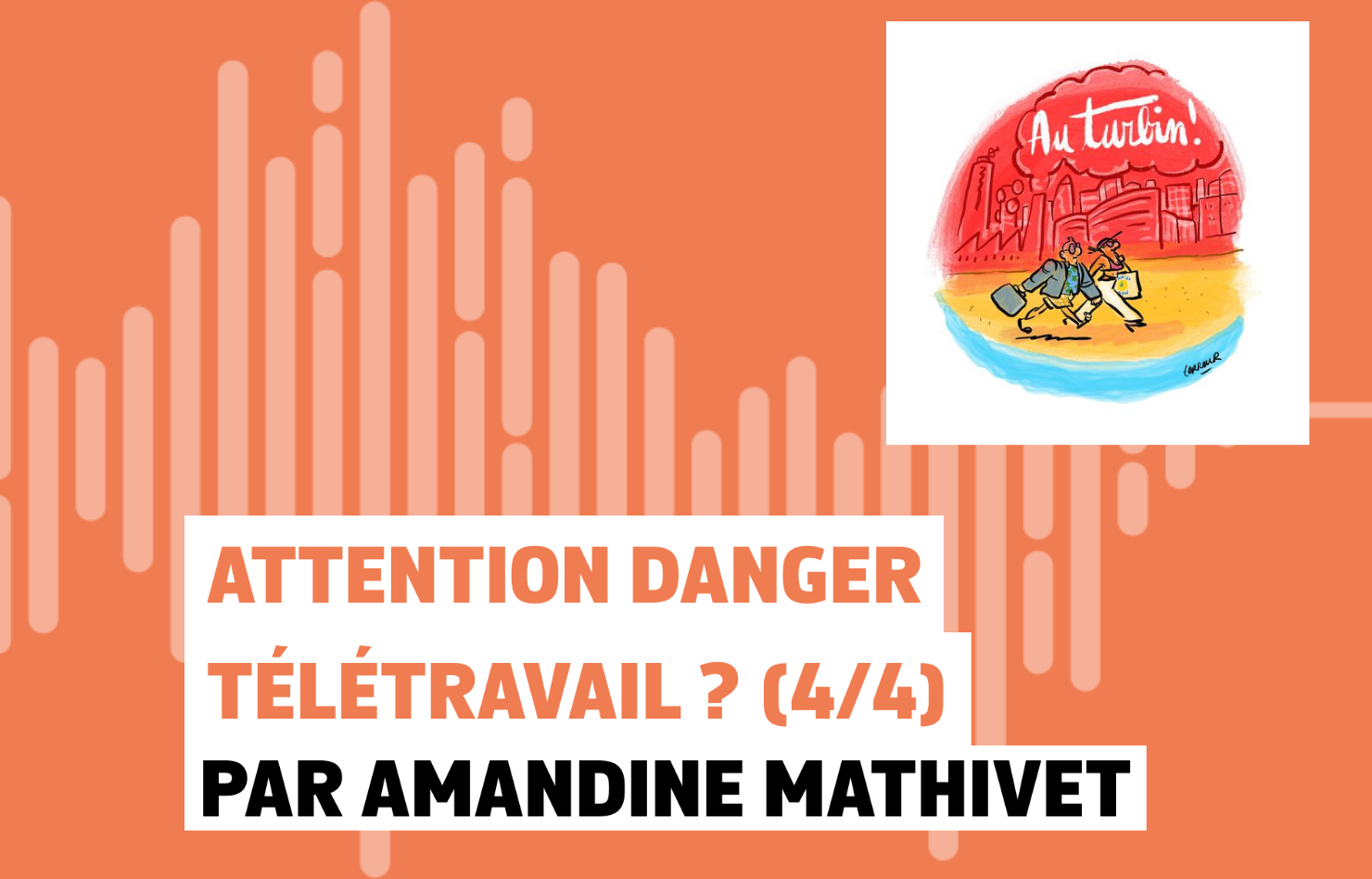 Attention danger télétravail ? (4/4)